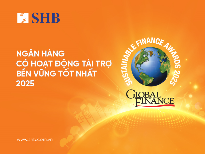 SHB năm thứ ba liên tiếp được vinh danh Ngân hàng Việt Nam có hoạt động tài trợ bền vững tốt nhất